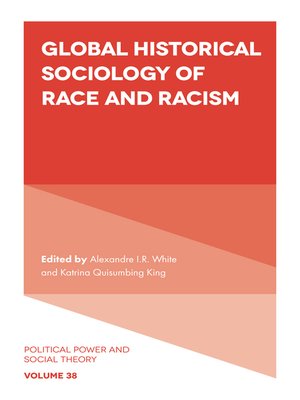 cover image of Global Historical Sociology of Race and Racism, Volume 38